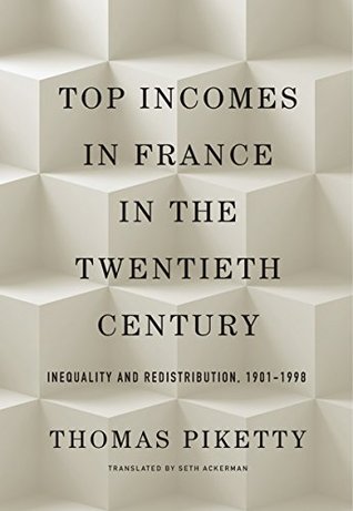 Read Top Incomes in France in the Twentieth Century: Inequality and Redistribution, 1901–1998 - Thomas Piketty file in PDF