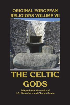 Download Original European Religions Volume VII: The Celtic Gods - John Arnott MacCulloch | ePub