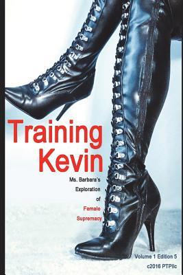 Download Training Kevin: Ms. Barbara's Exploration of Female Supremacy - Victoria West file in PDF
