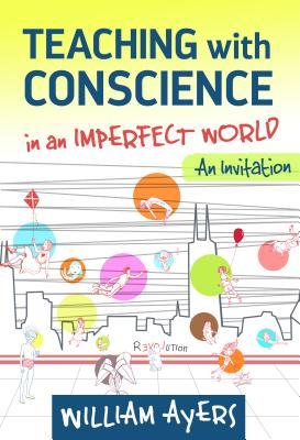 Read Teaching with Conscience in an Imperfect World: An Invitation - William Ayers file in PDF