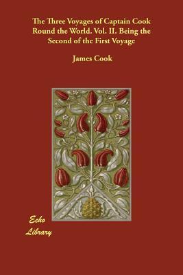 Read The Three Voyages of Captain Cook Round the World. Vol. II. Being the Second of the First Voyage - Cook file in ePub