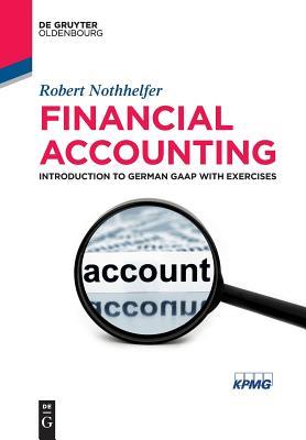 Read online Financial Accounting: Introduction to German GAAP with Exercises - Robert Nothhelfer file in ePub