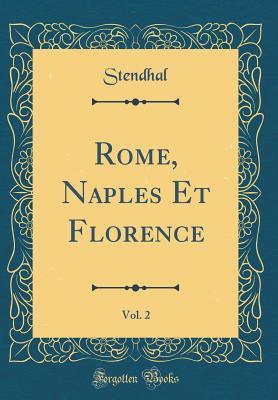 Read online Rome, Naples Et Florence, Vol. 2 (Classic Reprint) - Stendhal | PDF