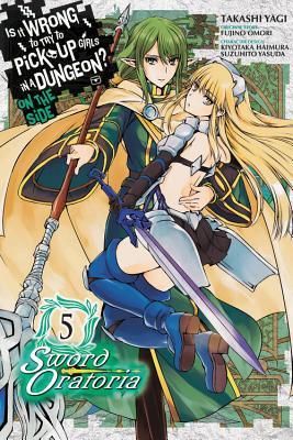 Download Is It Wrong to Try to Pick Up Girls in a Dungeon? On the Side: Sword Oratoria, Vol. 5 - 矢樹 貴 | PDF