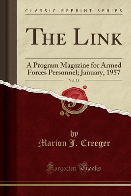 Read online The Link, Vol. 15: A Program Magazine for Armed Forces Personnel; January, 1957 (Classic Reprint) - Marion J. Creeger | PDF
