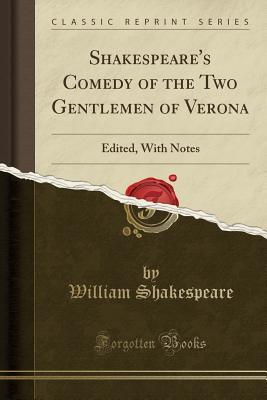 Download Comedy of the Two Gentlemen of Verona: Edited, with Notes - William Shakespeare | PDF