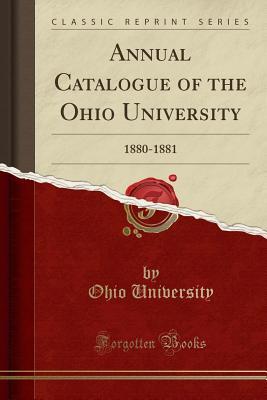 Read Annual Catalogue of the Ohio University: 1880-1881 (Classic Reprint) - Ohio University file in ePub