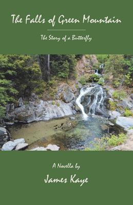 Download The Falls of Green Mountain: The Story of a Butterfly - James Kaye | PDF