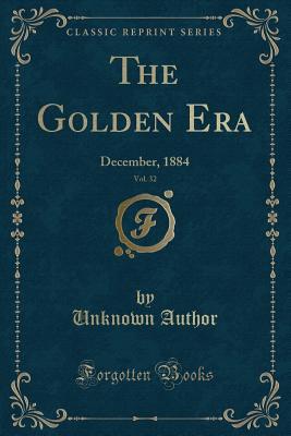 Download The Golden Era, Vol. 32: December, 1884 (Classic Reprint) - Unknown | ePub