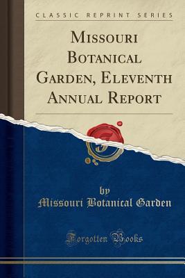 Download Missouri Botanical Garden, Eleventh Annual Report (Classic Reprint) - Missouri Botanical Garden file in PDF