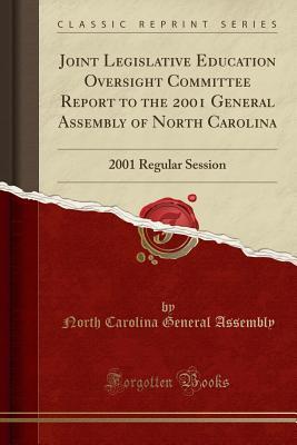 Read online Joint Legislative Education Oversight Committee Report to the 2001 General Assembly of North Carolina: 2001 Regular Session (Classic Reprint) - North Carolina General Assembly file in ePub