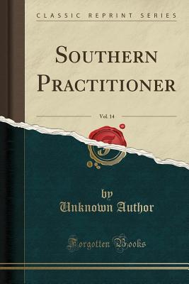 Read online Southern Practitioner, Vol. 14 (Classic Reprint) - Unknown file in ePub