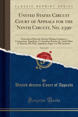 Read United States Circuit Court of Appeals for the Ninth Circuit, No. 2390, Vol. 1 of 3: Transcript of Record; Stewart Mining Company, a Corporation, Appellant, vs. Jonathan Bourne, Jr., and Lillian E. Bourne, His Wife, Appellees; Pages 1 to 320, Inclusive - United States Court of Appeals | PDF