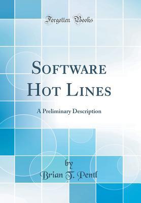 Read Software Hot Lines: A Preliminary Description (Classic Reprint) - Brian T Pentl file in PDF
