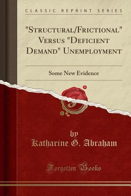 Download structural/Frictional Versus deficient Demand Unemployment: Some New Evidence (Classic Reprint) - Katharine G. Abraham file in ePub