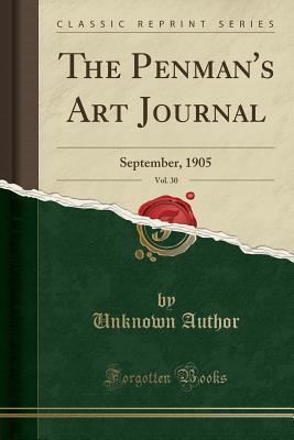 Download The Penman's Art Journal, Vol. 30: September, 1905 (Classic Reprint) - Unknown | ePub