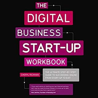 Download The Digital Start Up Workbook: The Ultimate Step-by-Step Guide to Succeeding Online from Start Up to Exit - Cheryl Rickman | ePub