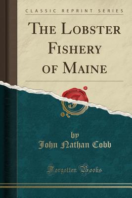 Download The Lobster Fishery of Maine (Classic Reprint) - John Nathan Cobb | ePub